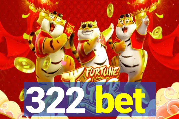 322 bet